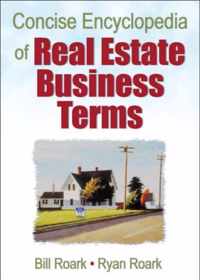 Concise Encyclopedia of Real Estate Business Terms