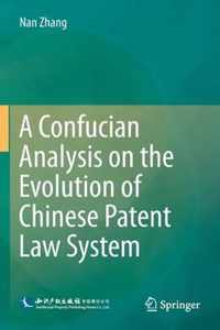 A Confucian Analysis on the Evolution of Chinese Patent Law System