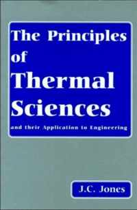 The Principles of Thermal Sciences and Their Application to Engineering