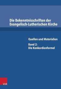 Die Bekenntnisschriften der Evangelisch-Lutherischen Kirche: Quellen und Materialien. Band 2