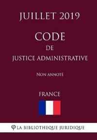 Code de justice administrative (France) (Juillet 2019) Non annote