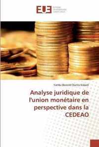 Analyse juridique de l'union monetaire en perspective dans la CEDEAO