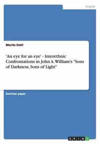 'An eye for an eye' - Interethnic Confrontations in John A. William's Sons of Darkness, Sons of Light