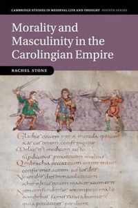 Morality and Masculinity in the Carolingian Empire