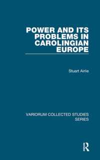 Power and Its Problems in Carolingian Europe