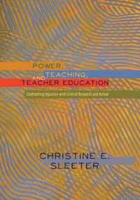 Power, Teaching, and Teacher Education: Confronting Injustice with Critical Research and Action