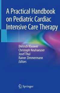 A Practical Handbook on Pediatric Cardiac Intensive Care Therapy