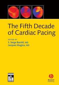 The Fifth Decade of Cardiac Pacing