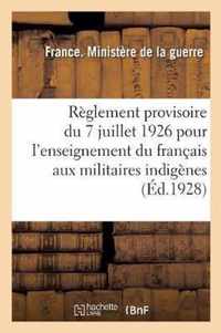 Reglement Provisoire Du 7 Juillet 1926 Pour l'Enseignement Du Francais Aux Militaires Indigenes