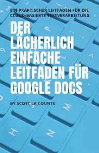 Der lacherlich einfache Leitfaden fur Google Docs