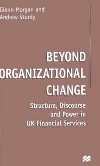 Beyond Organizational Change