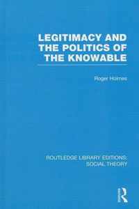 Legitimacy and the Politics of the Knowable