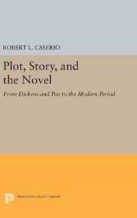 Plot, Story, and the Novel - From Dickens and Poe to the Modern Period