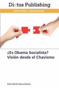 ?Es Obama Socialista? Vision desde el Chavismo