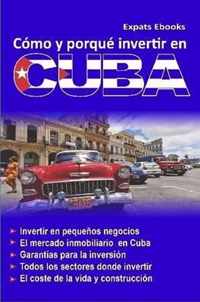 Como y Por Que Invertir En Cuba