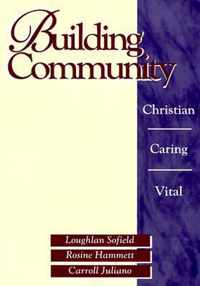 Building Community: Christian, Caring, Vital