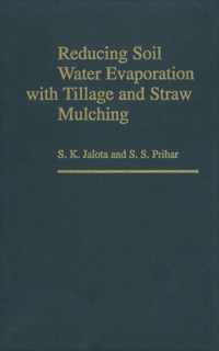 Reducing Soil Water Evaporation with Tillage and Straw Mulching