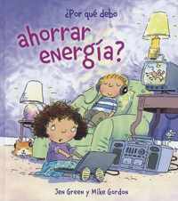 Por Que Debo Ahorrar Energia?