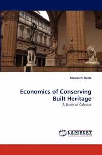 Economics of Conserving Built Heritage