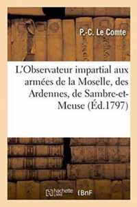 L'Observateur Impartial Aux Armees de la Moselle, Des Ardennes, de Sambre-Et-Meuse