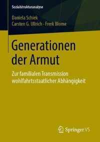 Generationen Der Armut: Zur Familialen Transmission Wohlfahrtsstaatlicher Abhängigkeit