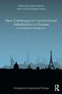 New Challenges to Constitutional Adjudication in Europe: A Comparative Perspective