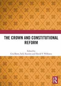 The Crown and Constitutional Reform