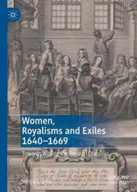 Women, Royalisms and Exiles 1640-1669