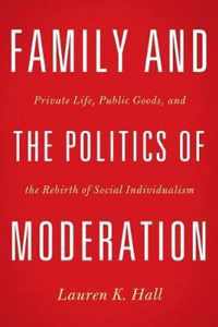 Family and the Politics of Moderation