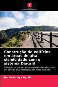 Construcao de edificios em areas de alta sismicidade com o sistema Diagrid