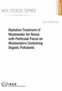 Radiation Treatment of Wastewater for Reuse with Particular Focus on Wastewaters Containing Organic Pollutants