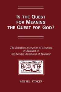 Is the Quest for Meaning the Quest for God?
