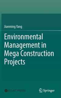 Environmental Management in Mega Construction Projects