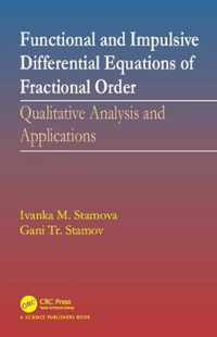 Functional and Impulsive Differential Equations of Fractional Order