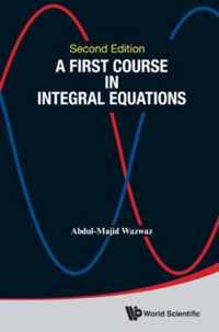 A First Course in Integral Equations