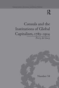 Consuls and the Institutions of Global Capitalism, 1783-1914