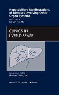 Hepatobiliary Manifestations of Diseases Involving Other Organ Systems , An Issue of Clinics in Liver Disease