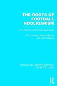 The Roots of Football Hooliganism