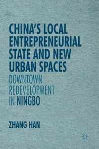 China s Local Entrepreneurial State and New Urban Spaces