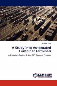 A Study into Automated Container Terminals