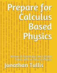 Prepare for Calculus Based Physics