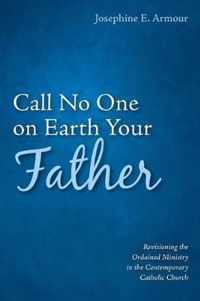 Call No One on Earth Your Father