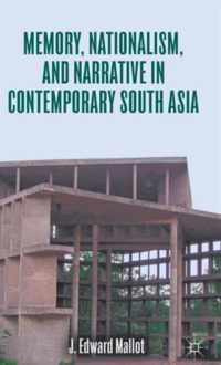 Memory, Nationalism, and Narrative in Contemporary South Asia