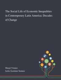 The Social Life of Economic Inequalities in Contemporary Latin America