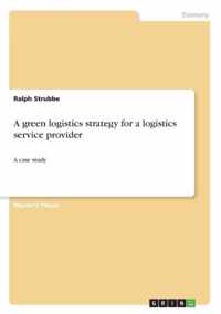 A green logistics strategy for a logistics service provider