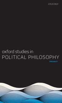 Oxford Studies in Political Philosophy Volume 6