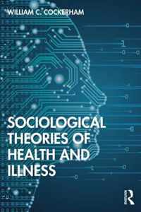 Sociological Theories of Health and Illness