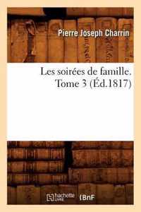 Les Soirees de Famille. Tome 3 (Ed.1817)