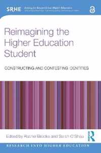 Reimagining the Higher Education Student: Constructing and Contesting Identities