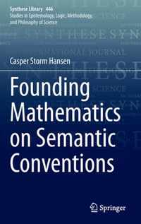 Founding Mathematics on Semantic Conventions